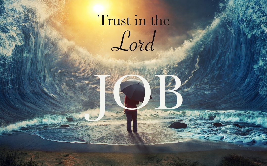 Sermon Series – Trust in the Lord (JOB)